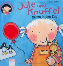 Jule und Knuffel gehen in den Zoo. Fühlen und Spielen von Lara Jones | Buch | Zustand akzeptabel
