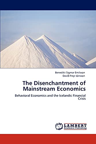 The Disenchantment of Mainstream Economics: Behavioral Economics and the Icelandic Financial Crisis