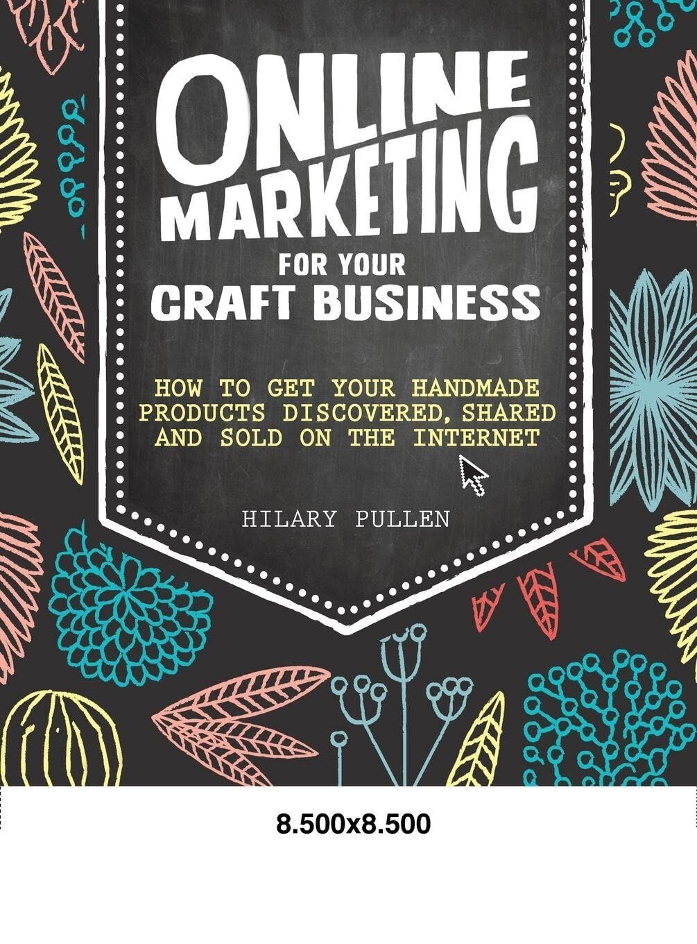 Online Marketing for Your Craft Business