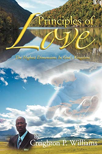 Principles of Love: The Highest Dimensions In God's Kingdom