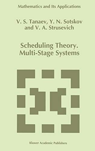 Scheduling Theory: Multi-Stage Systems (Mathematics and Its Applications (285), Band 285)