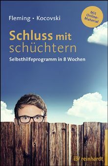 Schluss mit schüchtern!: Selbsthilfeprogramm in 8 Wochen