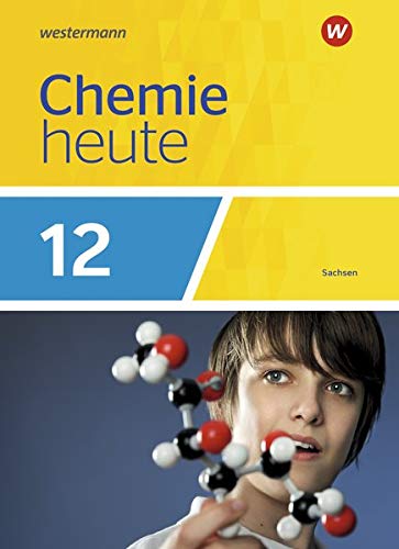 Chemie heute SII Ausgabe 2018 für Sachsen Chemie heute SII - Ausgabe 2018 Sachsen Gebunden