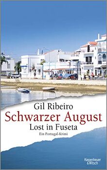 Schwarzer August: Lost in Fuseta. Ein Portugal-Krimi (Leander Lost ermittelt, Band 4) von Ribeiro, Gil | Buch | Zustand gut