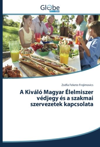 A Kiváló Magyar Élelmiszer védjegy és a szakmai szervezetek kapcsolata