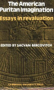 American Puritan Imagination: Essays in Revaluation