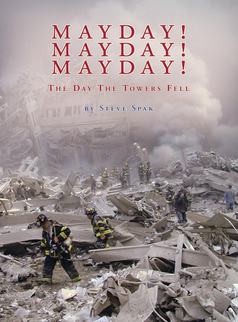 Mayday! Mayday! Mayday!: The Day The Towers Fell