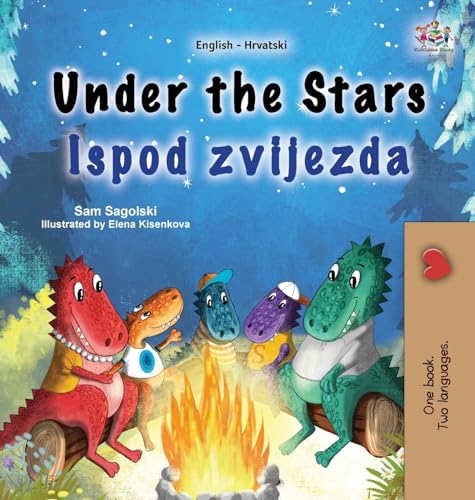 Under the Stars (English Croatian Bilingual Kid's Book) (English Croatian Bilingual Collection)