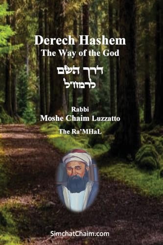 Ra'MHaL, Moshe Chaim Luzzatto Derech Hashem - The Way Of The God