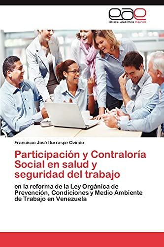Participación y Contraloría Social en salud y seguridad del trabajo: en la reforma de la Ley Orgánica de Prevención, Condiciones y Medio Ambiente de Trabajo en Venezuela