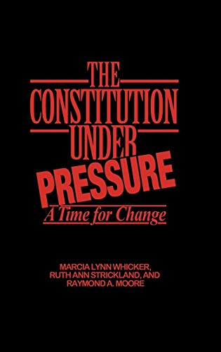 The Constitution Under Pressure: A Time for Change