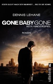 Gone Baby Gone - Kein Kinderspiel: Roman zum Film mit vierfarbigem Bildteil (Ein Patrick-Kenzie-&-Angela-Gennaro-Krimi)