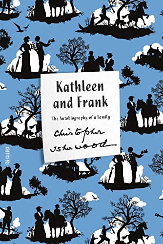 Christopher Isherwood Kathleen And Frank, The Autobiography Of A Family (Fsg Classics)
