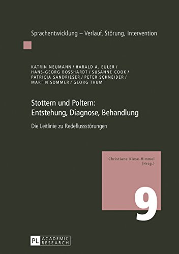 Stottern und Poltern: Entstehung, Diagnose, Behandlung: Die Leitlinie zu Redeflussstörungen (Sprachentwicklung / Verlauf, Störung, Diagnostik, Intervention)
