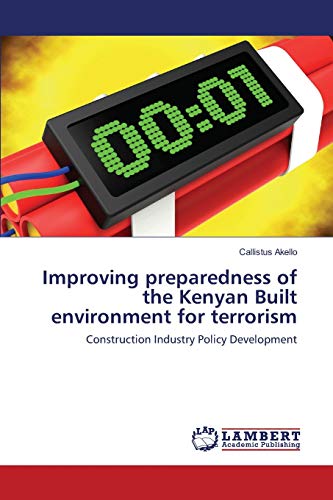 Improving preparedness of the Kenyan Built environment for terrorism: Construction Industry Policy Development