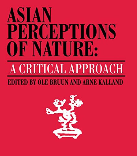 Asian Perceptions of Nature: A Critical Approach (Nordic Institute of Asian Studies: Studies in Asian Topics)