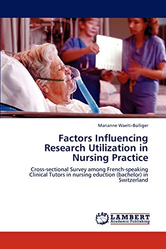 Factors Influencing Research Utilization in Nursing Practice: Cross-sectional Survey among French-speaking Clinical Tutors in nursing eduction (bachelor) in Switzerland