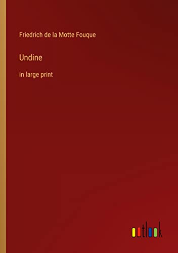 Undine: in large print