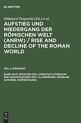 Aufstieg und Niedergang der römischen Welt, 3 Tle. in Einzelbdn., Bd.30/3: Allgemeines, Einzelne Autoren, Fortsetzung) (Aufstieg und Niedergang der ... and Decline of the Roman World. Principat)
