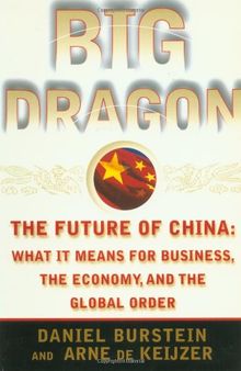 Big Dragon: The Future of China: What It Means for Business, the Economy, and the Global Order