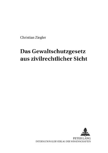 Das Gewaltschutzgesetz aus zivilrechtlicher Sicht (Familienrechtliche Untersuchungen)