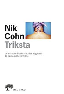 Triksta : un écrivain blanc chez les rappeurs de La Nouvelle-Orléans