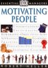 Motivating People (Essential Managers)