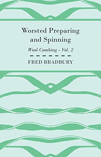 Worsted Preparing and Spinning - Wool Combing - Vol. 2