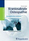 Kraniosakrale Osteopathie. Ein praktisches Lehrbuch