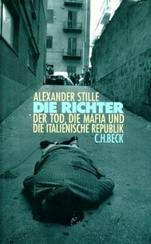 Die Richter. Der Tod, die Mafia und die italienische Republik