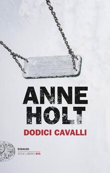 Dodici cavalli (Einaudi. Stile libero big)