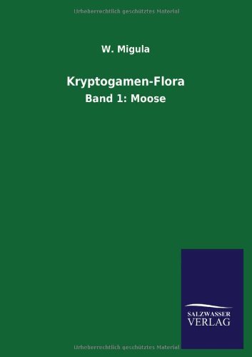 Kryptogamen-Flora: Band 1: Moose