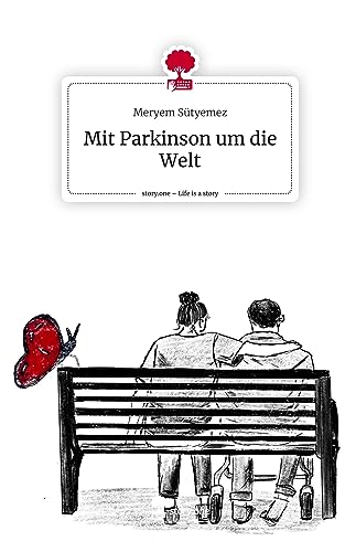 Mit Parkinson um die Welt. Life is a Story - story.one