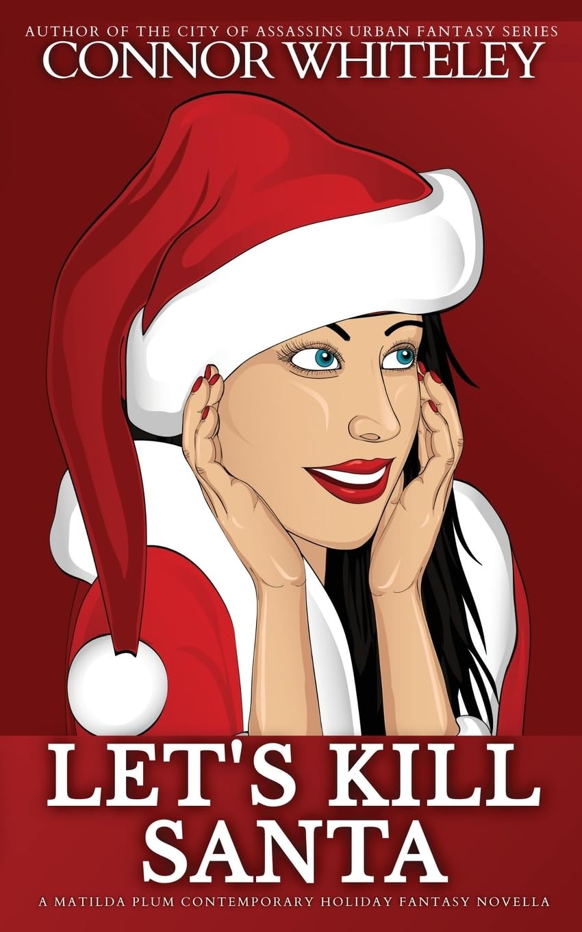 Let's Kill Santa: A Matilda Plum Contemporary Holiday Fantasy Novella (The Matilda Plum Contemporary Fantasy Stories, Band 3)