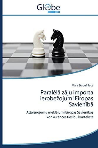 Paralela zalu importa ierobezojumi Eiropas Savieniba: Attaisnojumu meklejumi Eiropas Savienibas konkurences tiesibu konteksta