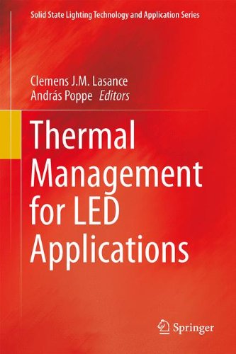 Thermal Management for LED Applications (Solid State Lighting Technology and Application Series)