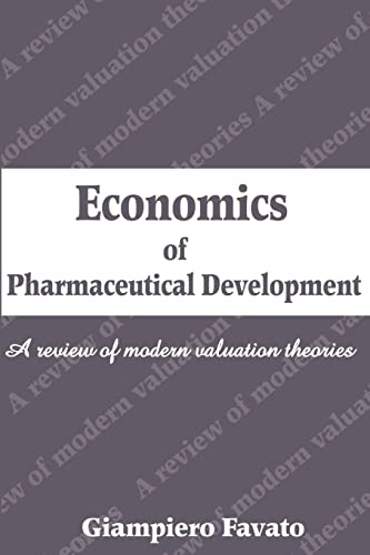 Economics of Pharmaceutical Development: A review of modern valuation theories