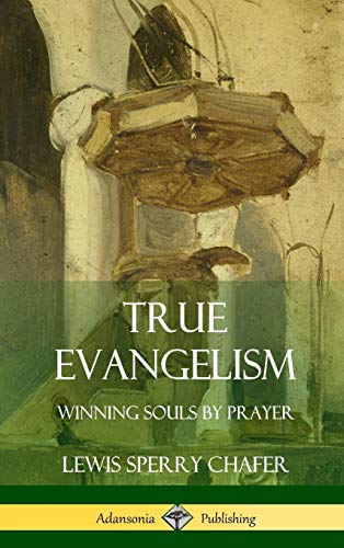 True Evangelism: Winning Souls by Prayer (Hardcover)