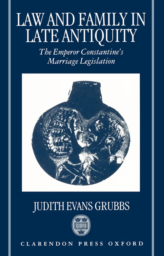 LAW & FAMILY C: The Emperor Constantine's Marriage Legislation