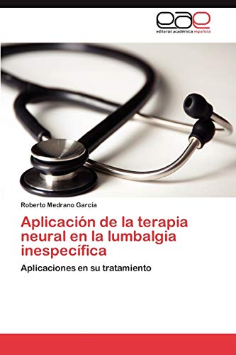Aplicación de la terapia neural en la lumbalgia inespecífica: Aplicaciones en su tratamiento