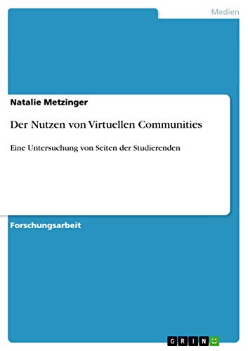 Der Nutzen von Virtuellen Communities: Eine Untersuchung von Seiten der Studierenden