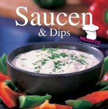 Rotstift: Saucen & Dips: Rezepte, die man wirklich braucht!