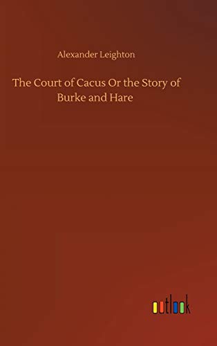 The Court of Cacus Or the Story of Burke and Hare