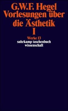 Suhrkamp Taschenbuch Wissenschaft Nr. 613: Vorlesung über die Ästhetik I