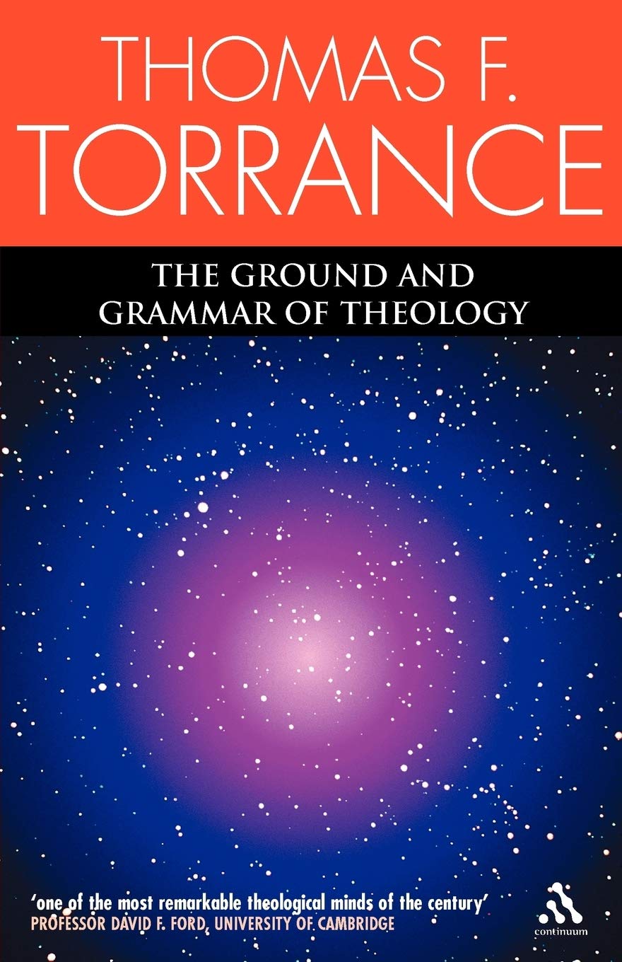 The Ground and Grammar of Theology: Consonance Between Theology and Science