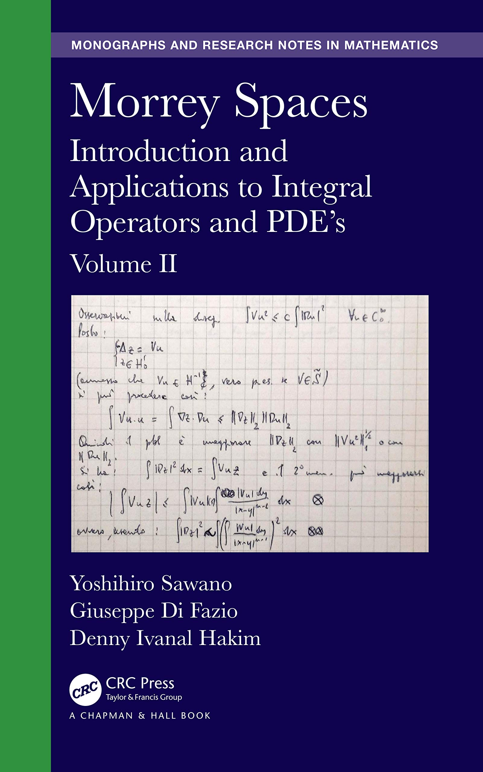 Morrey Spaces: Introduction and Applications to Integral Operators and PDE's, Volume II (Chapman & Hall/Crc Monographs and Research Notes in Mathematics, 2, Band 2)