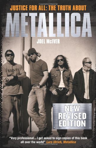 Joel McIver: Justice For All - The Truth About Metallica (Revised Edition)