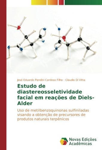 Estudo de diastereosseletividade facial em reações de Diels-Alder: Uso de metilbenzoquinonas sulfiniladas visando a obtenção de precursores de produtos naturais terpênicos