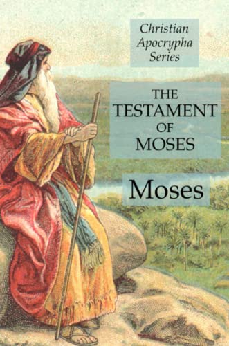 The Testament of Moses: Christian Apocrypha Series