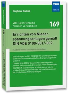 Errichten von Niederspannungsanlagen gemäß DIN VDE 0100-801/-802: Erläuterungen zur DIN VDE 0100-801 für energieeffiziente Elektroinstallationen ... ... einschließlich Energiemanagementsystemen